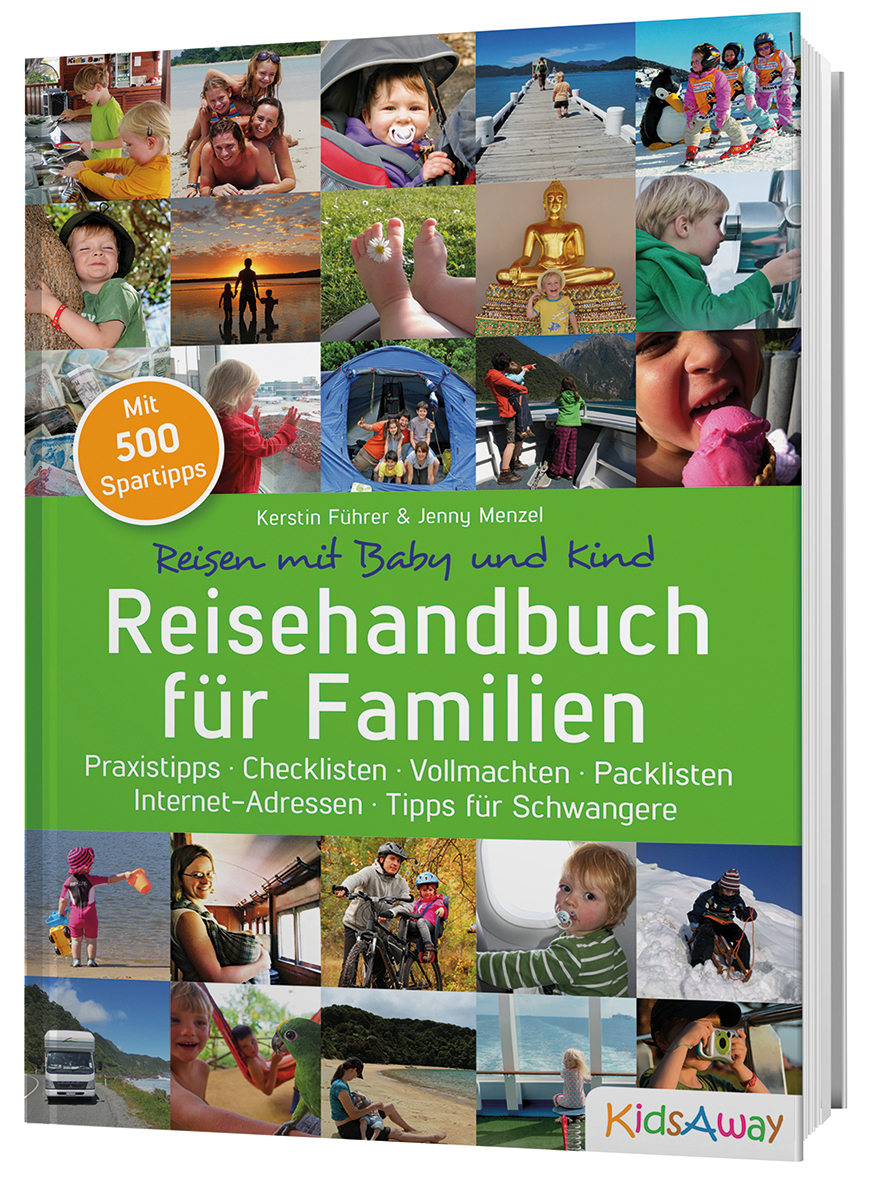 Reisehandbuch für Familien: Praxistipps, Checklisten, Vollmachten, Packlisten, Internet-Adressen, Tipps für Schwangere [Neuerscheinung]